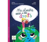 Ma planète aussi a des droits Soline Bourdeverre-Veyssiere (Auteur), Julie Zeitline (Auteur)