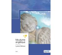 Ma plume angélique - Lysiane Marique - Nombre 7 - broché - Roman