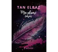 Ma plume émoi: Poésie