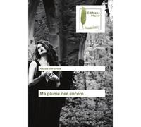 Ma plume ose encore.. - Nathalie Dos Santos - Muse Editions - Poche - Roman