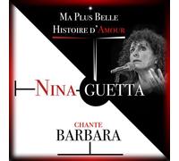 Ma plus belle histoire d’amour : Nina Guetta chante Barbara CD