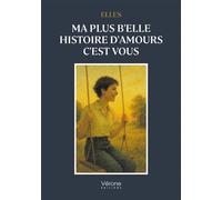 Ma plus b'elle histoire d'amours c'est vous - Elles - Verone Eds - broché - Roman