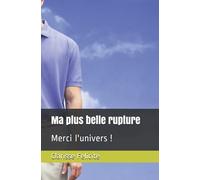 Ma Plus Belle Rupture: Merci l'univers !