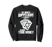 Ma Plus Grande Fuite Doppelkopf est de dépenser Votre Argent Sweatshirt