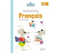Ma pochette de français CE1 - Les Pochettes Ateliers - Elève Philippe Bourgouint (Auteur), Eléonore Bottet (Auteur)