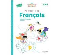 Ma pochette de français CM1 - Les Pochettes Ateliers - Pochette élève Philippe Bourgouint (Auteur), Jean-Charles Berthier (Auteur), Madame Florence Solari (Auteur)