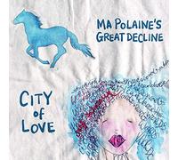 Ma Polaine's Great Decline - City Of Love [VINYL]