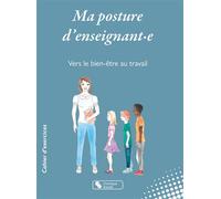 Ma posture d'enseignant·e Vers le bien-être au travail - Brigitte Wosinki - Chronique Sociale - broché - Manuel