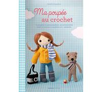 Ma poupée au crochet: 1 poupée à personnaliser, 45 accessoires dont 10 tenues complètes et 1 valisette