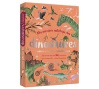 Ma Première Anthologie Des Dinosaures Et Autres Animaux Préhistoriques - Découvre Plus De 100 Créatures Qui Vivaient Il Y A Très Longtemps