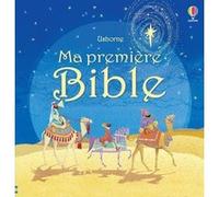 Ma première Bible Heather Amery (Auteur), MANDY FIELD (Illustration), Maria Pearson (Illustration), Christine Sherman (Traduction)
