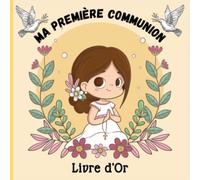 Ma première communion: Ma première communion: livre d'or de ma communion/album de souvenirs/ livre d’or de ma communion/ Edition fille / Idée cadeau ... Grand format 21,59cm x 21,59 cm