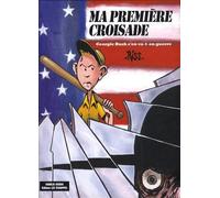 Ma première croisade: Georgie Bush s'en va-t-en-guerre