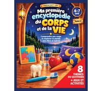 Ma première encyclopédie du corps et de la vie - Tome 2: Comprendre son corps et explorer le monde avec Nora et Gabriel