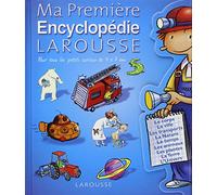 Ma Première Encyclopédie Larousse: L'encyclopédie des 4-7 ans