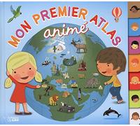 Ma première encyclopédie - Mon Premier Atlas Animé - Dès 5 ans