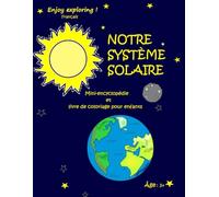 Ma première encyclopédie sur l'espace, les planètes et les astronautes! Enjoy Exploring Notre Système Solaire! Le cadeau parfait pour les enfants ... de coloriage pour enfants. En majuscule!