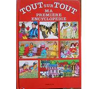 Ma Premiere Encyclopedie : Tout Sur Tout