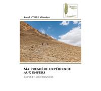 Ma première expérience aux enfers: Rêves et souffrances