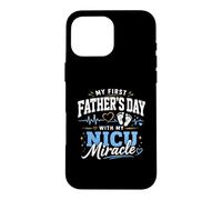 Ma première fête des pères avec Mon Miracle de l'unité néonatale des Soins intensifs Coque pour iPhone 16 Pro Max