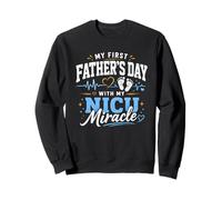 Ma première fête des pères avec Mon Miracle de l'unité néonatale des Soins intensifs Sweatshirt