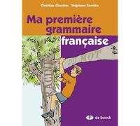 Ma première grammaire française 3ème édition - Christian Cherdon - De Boeck Education - broché - Scolaire / Universitaire