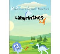 Ma Première Grande Aventure: Cahier d'Activité Labyrinthe des dinosaures pour enfants de 3 à 5 ans. Livre en couleur. Jeux Amusant 16 Labyrinthe De ... Passionnante Haut en couleurs. Idée cadeau.