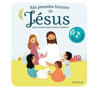 Ma première histoire de Jésus – Sonore – Avec les plus beaux chants chrétiens
