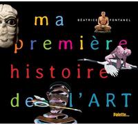 Ma première histoire de l'art - Béatrice Fontanel - Palette - broché - Document jeunesse