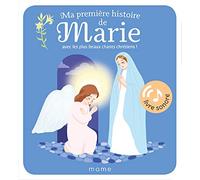 Ma Première Histoire de Marie – Avec les plus beaux chants chrétiens – Sonore – Ill. Katia de Conti