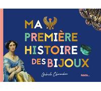 Ma première histoire des bijoux - Gabrielle Charaudeau - Palette - cartonné - Document jeunesse