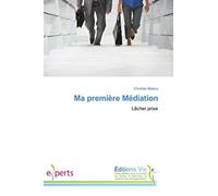 Ma première Médiation: Lâcher prise