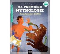 Ma première mythologie - Hercule contre Cerbère CP/CE1 - 6/7 ans Grégoire Vallancien (Illustration), Hélène Kérillis (Auteur)