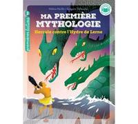 Ma première mythologie - Hercule contre l'Hydre de Lerne - CP/CE1 6/7 ans Grégoire Vallancien (Illustration), Hélène Kérillis (Auteur)