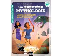 Ma première mythologie - Jason à la conquête de la Toison d'or CP/CE1 6/7 ans
