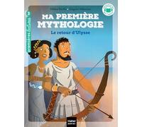 Ma première mythologie - Le retour d'Ulysse CP/CE1 6/7 ans