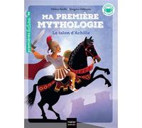 Ma Première Mythologie Tome 6 - Le Talon D'achille