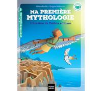 Ma Première Mythologie - Tome 23 - Ma Première Mythologie - L'évasion De Dédale Et Icare - Cp/Ce1 6/7 Ans