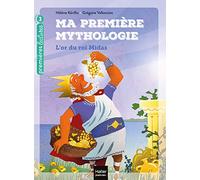 Ma première mythologie - L'or du roi Midas CP/CE1 6/7 ans