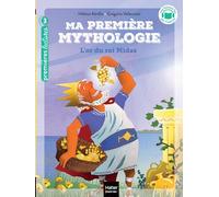 Ma première mythologie - L'or du roi Midas CP/CE1 6/7 ans