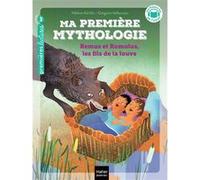 Ma première mythologie - Remus et Romulus, les fils de la louve CP/CE1 - 6/7 ans Grégoire Vallancien (Illustration), Hélène Kérillis (Auteur)