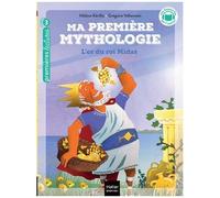 Ma Première Mythologie - Tome 1 - L'or Du Roi Midas - Niveau 3