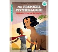 Ma Première Mythologie - Tome 10 - Oedipe Et L'énigme Du Sphinx - Niveau 3