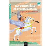 Ma Première Mythologie - Tome 21 - Pégase, Le Cheval Volant