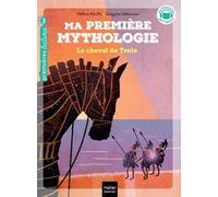 Ma Première Mythologie - Tome 4 - Le Cheval De Troie - Niveau 3