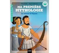 Ma Première Mythologie - Tome 5 - Le Retour D'ulysse - Niveau 3