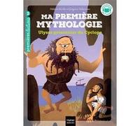 Ma première mythologie - Ulysse prisonnier du cyclope CP/CE1 - 6/7 ans Grégoire Vallancien (Illustration), Hélène Kérillis (Auteur)