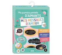 Ma première pochette d'aimants mes messages d'amour : Avec 20 aimants à gratter, 20 aimants à colorier, 1 poster à compléter