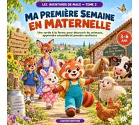 Ma première semaine en maternelle: Une sortie à la ferme pour découvrir les animaux, apprendre ensemble et prendre confiance