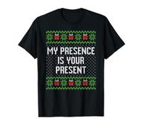 Ma présence est ton cadeau moche pull de Noël T-Shirt
